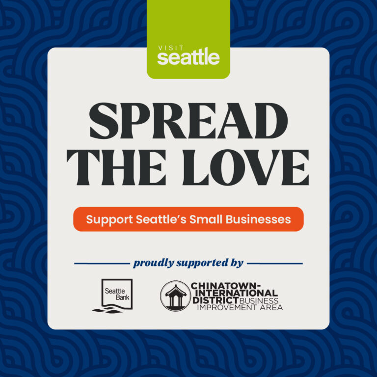 A graphic with the text "Visit Seattle. Spread the love. Support Seattle’s small businesses." It is supported by Seattle Bank and Chinatown-International District Business Improvement Area. Blue patterned background.