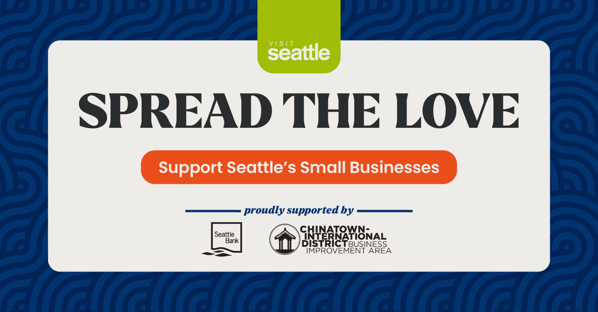A graphic with the text “Spread the Love—Support Seattle’s Small Businesses” and logos for Seattle Bank and Chinatown-International District Business Improvement Area, with a Visit Seattle logo at the top.